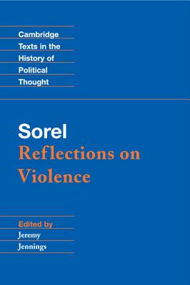 Sorel: Reflections on Violence - Sorel, Georges, and Jennings, Jeremy (Editor)