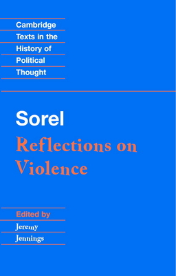 Sorel: Reflections on Violence - Sorel, Georges, and Jennings, Jeremy (Editor)