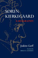 Soren Kierkegaard: A Biography