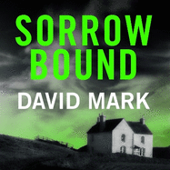 Sorrow Bound: The 3rd DS McAvoy Novel