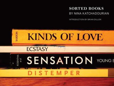 Sorted Books - Katchadourian, Nina, and Dillon, Brian (Introduction by)