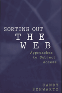 Sorting Out the Web: Approaches to Subject Access