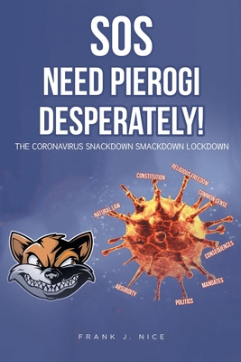 SOS: Need Pierogi Desperately!: THE CORONAVIRUS SNACKDOWN SMACKDOWN LOCKDOWN - Nice, Frank J