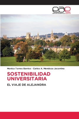 Sostenibilidad Universitaria - Torres Barrios, Monica, and Mendoza Jacomino, Carlos A