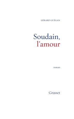 Soudain, l'amour - Guegan-G