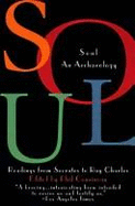 Soul: An Archaeology: Readings from Socrates to Ray Charles - Cousineau, Phil (Editor)