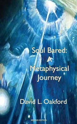 Soul Bared: A Metaphysical Journey - Oakford, David L