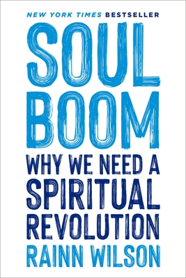 Soul Boom: Why We Need a Spiritual Revolution - Wilson, Rainn
