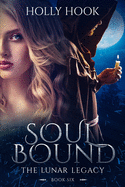 Soul Bound: The Lunar Legacy, Book Six
