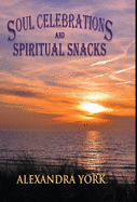 Soul Celebrations and Spiritual Snacks
