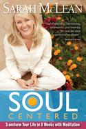 Soul-Centered: Transform Your Life in 8 Weeks with Meditation