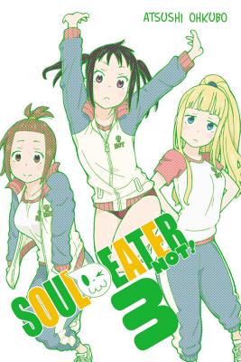 Soul Eater Not!, Vol. 3 - Ohkubo, Atsushi, and Blackman, Abigail, and Paul, Stephen (Translated by)