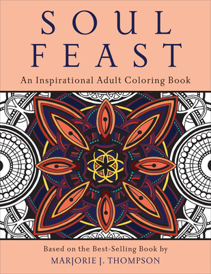 Soul Feast: An Inspirational Adult Coloring Book - Sasso, Sandy Eisenberg (Compiled by), and Springman, Jessica