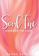 Soul Fire: Choose to Live