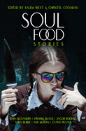 Soul Food Stories: An Otherworldly Feast for the Living, the Dead, and Those Who Have Yet to Decide