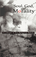 Soul, God, and Morality: A Critique of Two Religious Beliefs