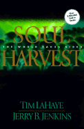 Soul Harvest: The World Takes Sides - LaHaye, Tim, Dr., and Jenkins, Jerry B