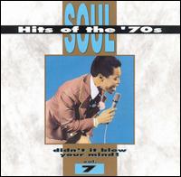 Soul Hits of the 70s: Didn't It Blow Your Mind!, Vol. 7 - Various Artists