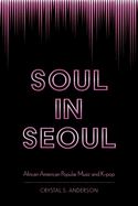 Soul in Seoul: African-American Popular Music and K-Pop