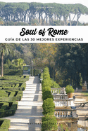 Soul of Roma (Spanish): Gua de Las 30 Mejores Experiencias