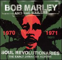 Soul Revolutionaries: The Early Jamaican Albums 1970-1971 - Bob Marley & The Wailers