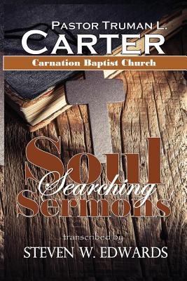 Soul Searching Sermons - Edwards, Steven W, and Carter, Truman L (As Told by)