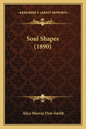 Soul Shapes (1890)