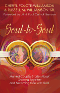 Soul-To-Soul: Married Couples Stories about Growing Together and Becoming One with God