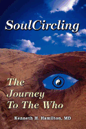 Soulcircling: The Journey to the Who