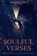 Soulful Verses: Chronicles of Life, Struggle, and Redemption