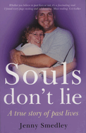 Souls Don't Lie: A True Story of Past Lives
