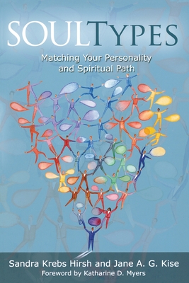 Soultypes: Matching Your Personality and Spiritual Path, Revised Edition - Hirsh, Sandra Krebs, and Kise, Jane a G, and Myers, Katharine D (Foreword by)