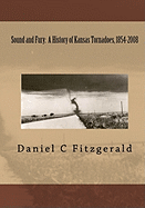 Sound and Fury: A History of Kansas Tornadoes, 1854-2008