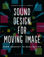 Sound Design for Moving Image: From Concept to Realization
