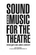 Sound Design for the Theater: A Guide to Aesthetics and Techniques - Kaye, Deena, and LeBrecht, James