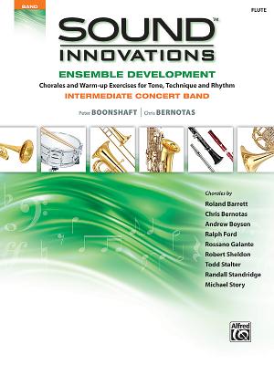 Sound Innovations for Concert Band -- Ensemble Development: Flute - Alfred Publishing, and Boonshaft, Peter, and Bernotas, Chris