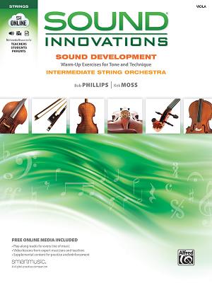 Sound Innovations for String Orchestra -- Sound Development: Viola - Alfred Publishing, and Phillips, Bob, and Moss, Kirk