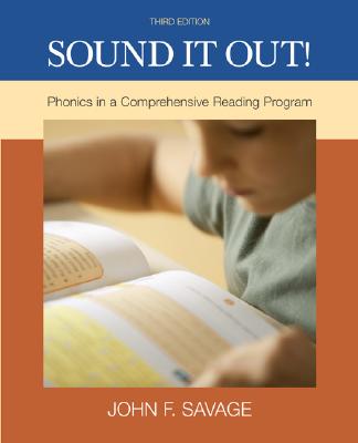Sound It Out! Phonics in a Comprehensive Reading System - Savage, John F, and Savage, John, and Savage John