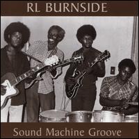 Sound Machine Groove - R.L. Burnside