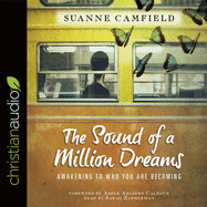 Sound of a Million Dreams: Awakening to Who You Are Becoming