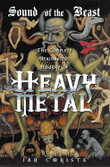 Sound of the Beast: The Complete Headbanging History of Heavy Metal