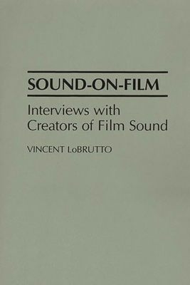 Sound-On-Film: Interviews with Creators of Film Sound - LoBrutto, Vincent