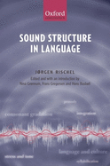 Sound Structure in Language: Edited and Introduced by Nina Grnnum, Frans Gregersen, and Hans Basbll