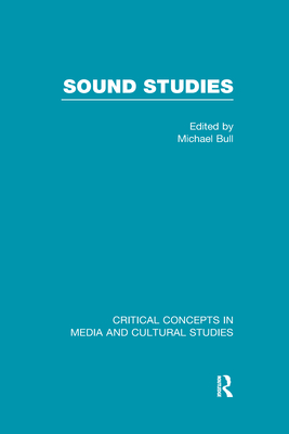 Sound Studies - Bull, Michael (Editor)