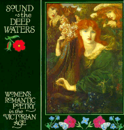 Sound the Deep Waters: Women's Romantic Poetry in the Victorian Age