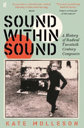 Sound Within Sound: A History of Radical Twentieth Century Composers