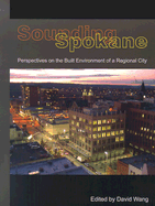 Sounding Spokane: Perspectives on the Built Environment of a Regional City