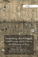 Sounding the Virtual: Gilles Deleuze and the Theory and Philosophy of Music