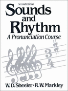 Sounds and Rhythm: A Pronunciation Course - Sheeler, Williard, and Sheeler, Willard De Mont