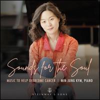 Sounds for the Soul: Music to Help Overcome Cancer - Min-Jung Kym (piano)
